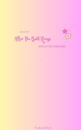 After the Bell Rings (Getaway series Book 1)
