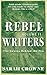 Rebel Writers: The Genius B...