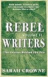 Rebel Writers: The Genius Behind the Pen Volume II Rebel Writers: The Genius Behind the Pen Volume II