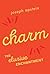 Charm: The Elusive Enchantment