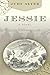 Jessie: A Novel About Jessie Benton Fremont