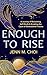 Enough to Rise: A Journey o...