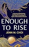 Enough to Rise: A...