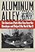 Aluminum Alley: The America...