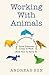 Working with Animals: The 5...