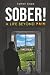 Sober!: A Life Beyond Pain