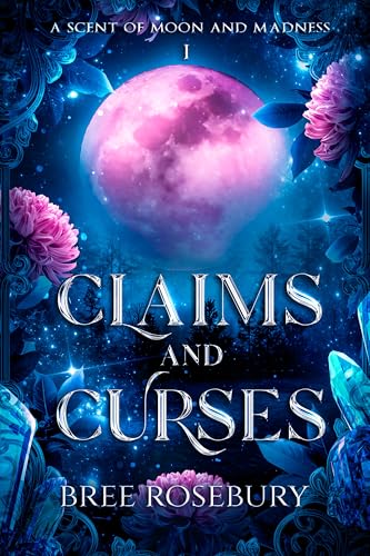 Claims and Curses (A Scent of Moon and Madness Book 1)