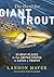 The Hunt for Giant Trout: 2...