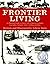 Frontier Living: An Illustrated Guide To Pioneer Life In America