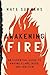 Awakening Fire: An Essentia...