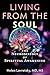 Living from the Soul: The Neuroscience of Spiritual Awakening