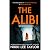 The Alibi: A totally unputdownable psychological thriller with a shocking twist