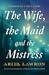 The Wife, the Maid, and the Mistress