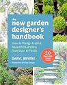 The New Garden Designer's Handbook: How to Design Useful, Beautiful Gardens from Start to Finish