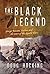 The Black Legend: George Bascom, Cochise, and the Start of the Apache Wars