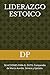 LIDERAZGO ESTOICO: 50 ACCIO...