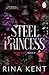 Steel Princess by Rina Kent