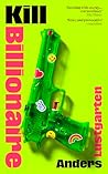 Kill Billionaire by Anders Lustgarten