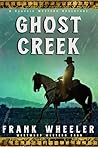 Ghost Creek : A C...