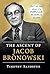 Ascent of Jacob Bronowski: The Life and Ideas of a Popular Science Icon