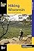 Hiking Wisconsin: A Guide t...