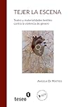 Tejer la escena: Teatro y materialidades textiles contra la violencia de género