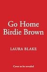 Go Home Birdie Br...