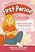 The Complete First Period Guide by Rebecca Whitlock