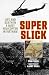 Super Slick: Life and Death...
