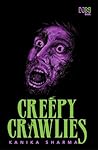 Creepy Crawlies