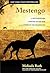 Mestengo: A Wild Mustang, a...