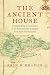 The Ancient House by Erin B. Kramer
