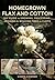 Homegrown Flax and Cotton: DIY Guide to Growing, Processing, Spinning & Weaving Fiber to Cloth