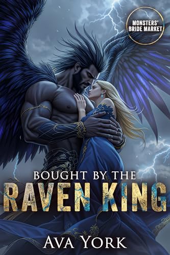 Bought by the Raven King: Monsters' Bride Market (Kindle Edition)