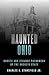 Haunted Ohio: Ghosts and St...