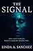 The Signal by Linda A. Sanchez