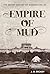 Empire of Mud: The Secret H...