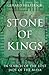 Stone of Kings: In Search o...