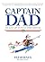 Captain Dad: The Manly Art ...