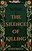 The Silence of Killing (The...