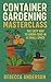 Container Gardening Masterc...