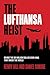 The Lufthansa Heist: Behind...