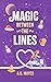 Magic Between the Lines