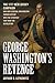 George Washington's Revenge by Arthur S. Lefkowitz