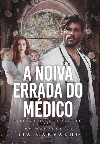 A Noiva Errada do Médico (Médicos de Seattle Livro 2) (Portuguese Edition)