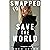 Swapped to Save the World: A Gender Transformation Romance