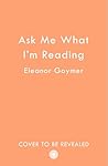 Ask Me What I’m R...