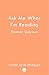Ask Me What I’m Reading by Eleanor Goymer