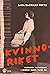 Kvinnoriket: historien om kvinnor i Sverige under tusen år