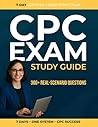 CPC Study Guide: Complete Review for the Certified Professional Coder Exam with Medical Coding Essentials, Full-Length Practice Test, and 300+ Realistic Questions